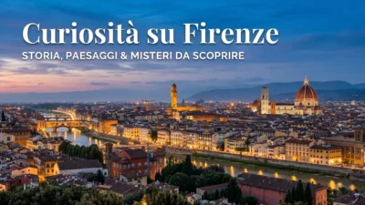 Quiz : Curiosita su Firenze : 5 Segreti che probabilmente non Conoscevi